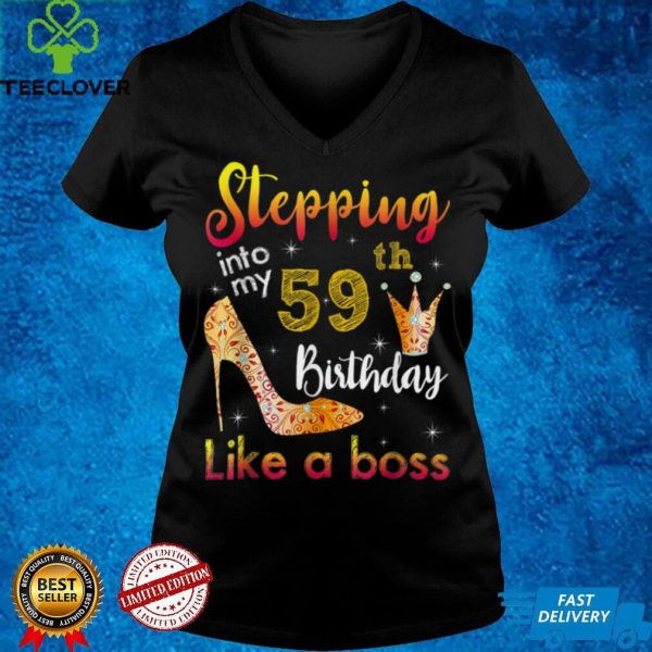 Stepping Into My 59th Birthday Like A Boss Bday Gift Women T Shirt 1