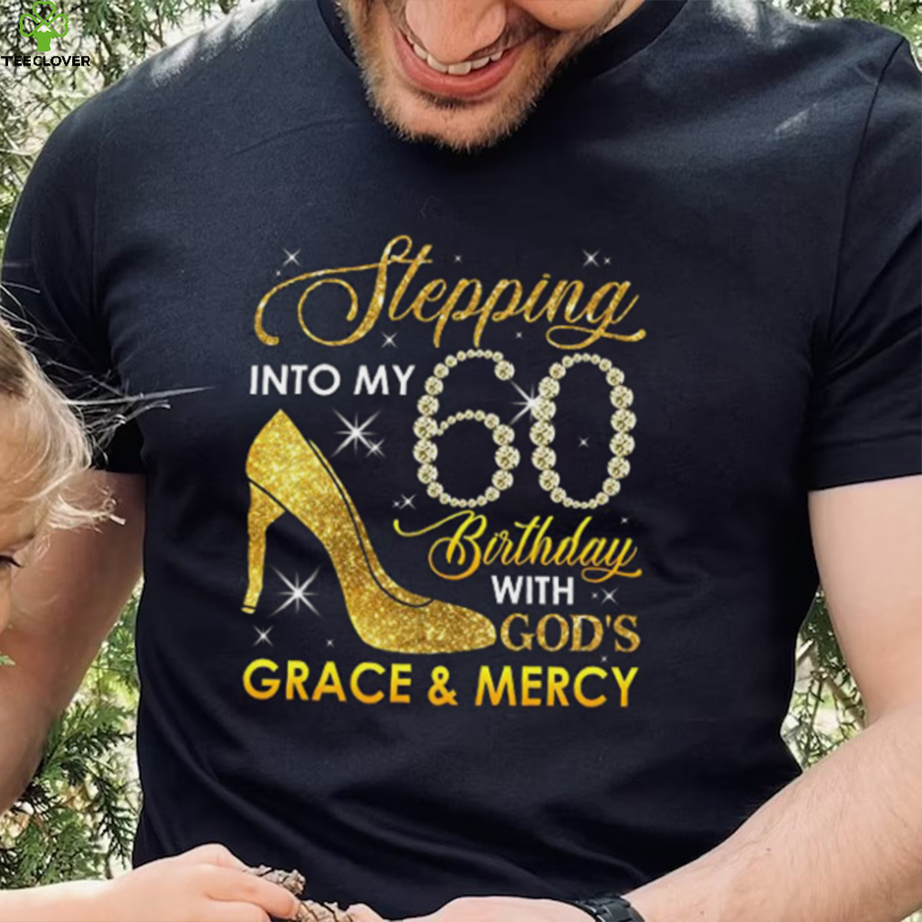 Stepping Into My 60th Birthday with God’s Grace and Mercy T Shirt, Custom Birthday T Shirt, 60th Birthday Shirt, Birthday Gift for Grandma Mom