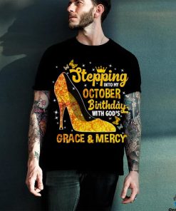 Stepping Into My October Birthday With Gods Grace and Mercy Sweatshirt
