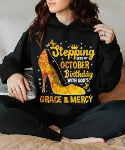 Stepping Into My October Birthday With Gods Grace and Mercy Sweatshirt