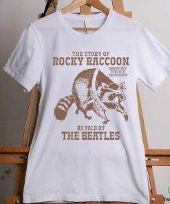 Stereospectral Prints Merch The Story Of Rocky Raccoon Danny Boy This Is A Showdown As Told By The Beatles Shirts