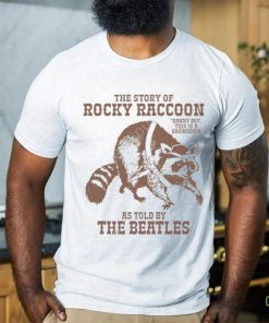 Stereospectral Prints Merch The Story Of Rocky Raccoon Danny Boy This Is A Showdown As Told By The Beatles Shirts