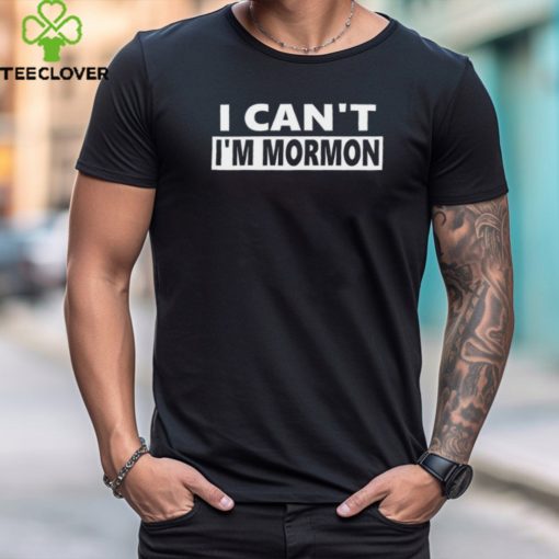 Steve Berthiaume The Kid’S Wearing I Can’t I’m Mormon Tee Shirt