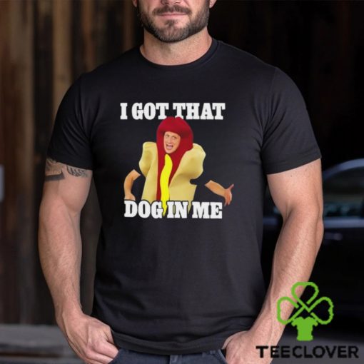 Steve I Got That Dog In Me Hot Dog Costume In Me Shirt