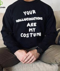 Steve Silberman your Hallucinations are my costume 2022 shirt