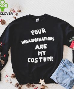Steve Silberman your Hallucinations are my costume 2022 shirt