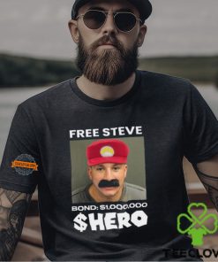 Steve Will Do It Free Steve The $Hero Bond $1000000 Shirt