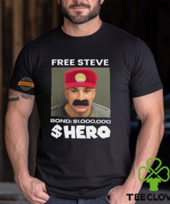 Steve Will Do It Free Steve The $Hero Bond $1000000 Shirt