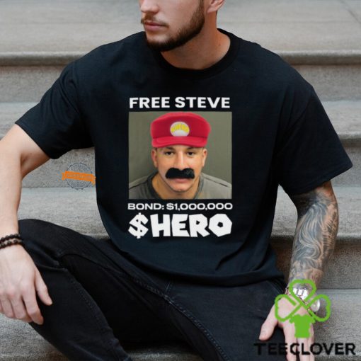 Steve Will Do It Free Steve The $Hero Bond $1000000 Shirt