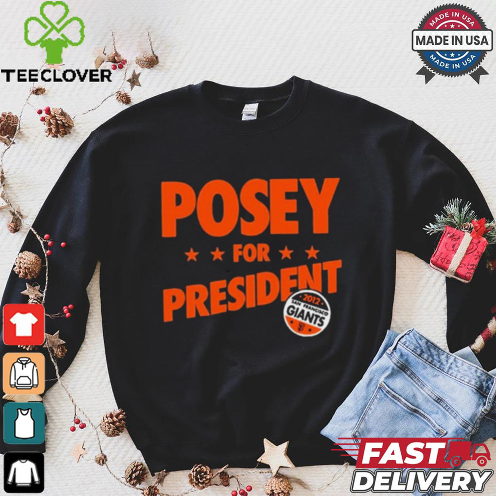 Steven Leandres Posey For President Sfgiants t shirt Steven Leandres Posey For President Sfgiants t shirt