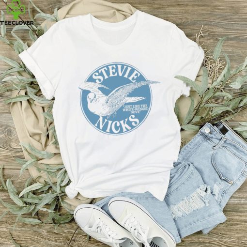 Stevie Nicks Just Like The White Winged Dove tee Shirt