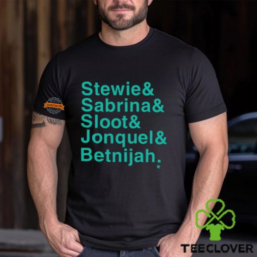 Stewie & Sabrina & Sloot & Jonquel & Betnijah Shirt