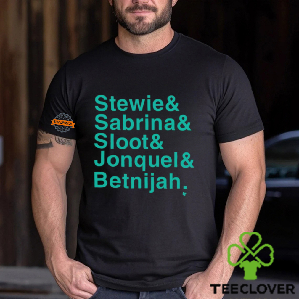 Stewie & Sabrina & Sloot & Jonquel & Betnijah Shirt Stewie & Sabrina & Sloot & Jonquel & Betnijah Shirt
