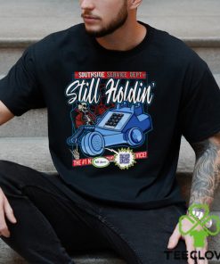 Still Holdin’ Shirt