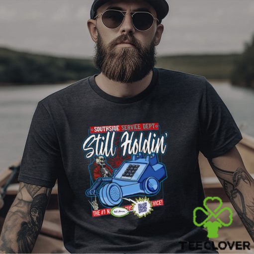 Still Holdin’ Shirt