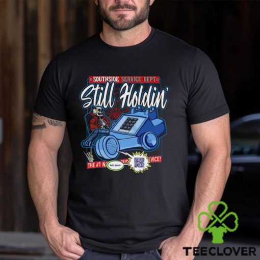 Still Holdin’ Shirt