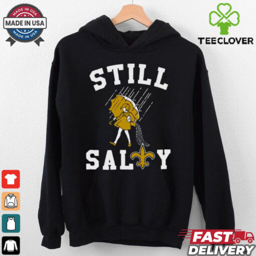 Still salty Saints Shirt New Orleans Saints shirt