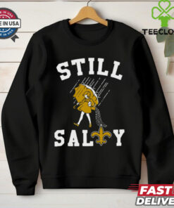Still salty Saints Shirt New Orleans Saints shirt