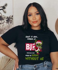 Stitch Admit it now Working at Bj’s would be Boring without Me Christmas 2023 Shirt