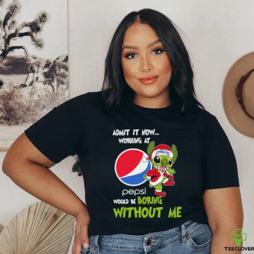 Stitch Admit it now Working at Pepsi would be Boring without Me Christmas 2023 Shirt