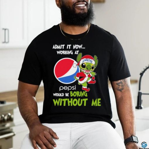 Stitch Admit it now Working at Pepsi would be Boring without Me Christmas 2023 Shirt