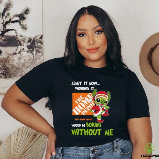 Stitch Admit it now Working at The Home Depot would be Boring without Me Christmas 2023 Shirt