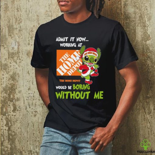 Stitch Admit it now Working at The Home Depot would be Boring without Me Christmas 2023 Shirt