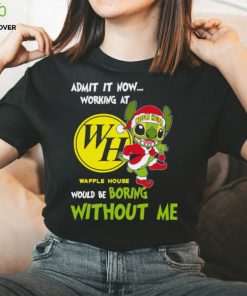 Stitch Admit it now Working at Waffle House would be Boring without Me Christmas 2023 Shirt