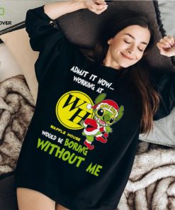 Stitch Admit it now Working at Waffle House would be Boring without Me Christmas 2023 Shirt