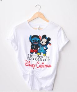 Stitch And Mickey Mouse I Will Never Be Too Old ForDisney Christmas Shirt copy