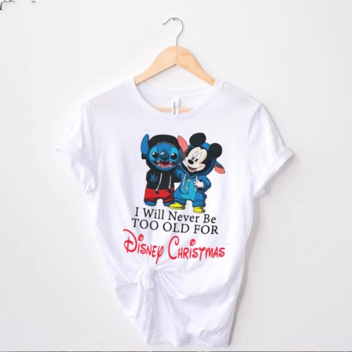 Stitch And Mickey Mouse I Will Never Be Too Old ForDisney Christmas Shirt copy