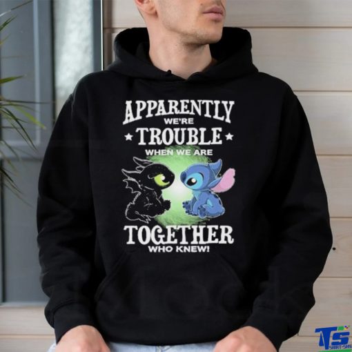 Stitch Apparently we’re trouble when we are together who knew shirt