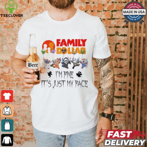 Stitch Horror Character X Family Dollar I’m Fine It’s Just My Face Halloween Shirt