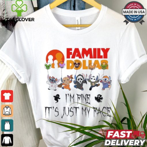 Stitch Horror Character X Family Dollar I’m Fine It’s Just My Face Halloween Shirt