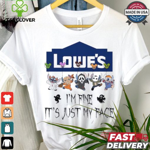 Stitch Horror Character X Lowe’s I’m Fine It’s Just My Face Halloween Shirt