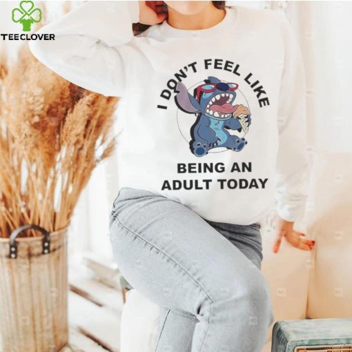 Stitch I Don’t Feel Like Being An Adult Today Shirt