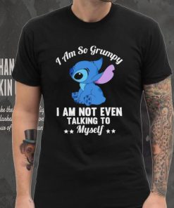 Stitch I am so grumpy I am not even talking to myself character funny hoodie, sweater, longsleeve, shirt v-neck, t-shirt