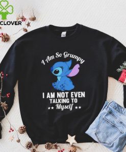 Stitch I am so grumpy I am not even talking to myself character funny hoodie, sweater, longsleeve, shirt v-neck, t-shirt