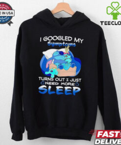Stitch I googled my symptoms turns out I just need more sleep shirt