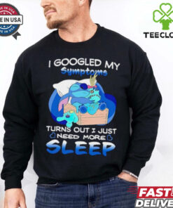 Stitch I googled my symptoms turns out I just need more sleep shirt