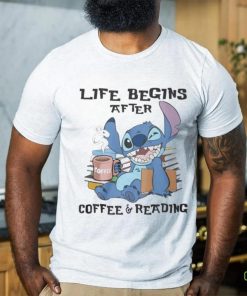 Stitch Life Begins After Coffee And Reading Shirt 1 Stitch Life Begins After Coffee And Reading Shirt