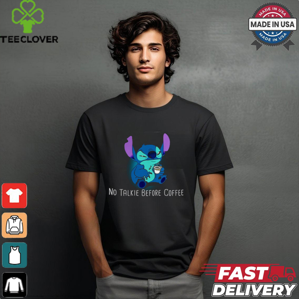 Stitch No Talkie Before Coffee T Shirt Stitch No Talkie Before Coffee T Shirt