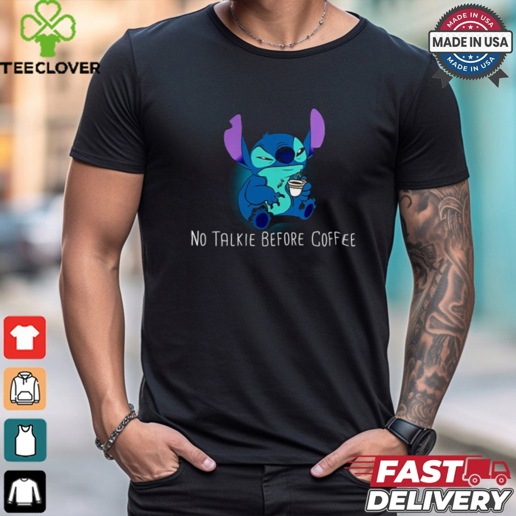 Stitch No Talkie Before Coffee T Shirt Stitch No Talkie Before Coffee T Shirt