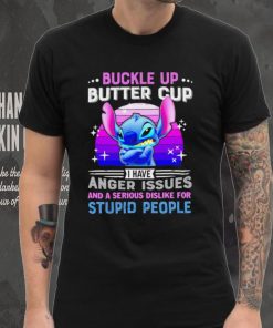 Stitch buckle up butter cup I have anger issues and a serious dislike for stupid people character funny hoodie, sweater, longsleeve, shirt v-neck, t-shirt