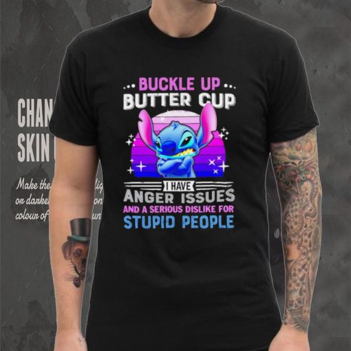 Stitch buckle up butter cup I have anger issues and a serious dislike for stupid people character funny hoodie, sweater, longsleeve, shirt v-neck, t-shirt