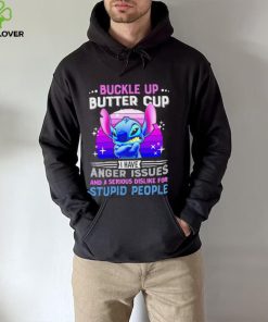 Stitch buckle up butter cup I have anger issues and a serious dislike for stupid people character funny hoodie, sweater, longsleeve, shirt v-neck, t-shirt