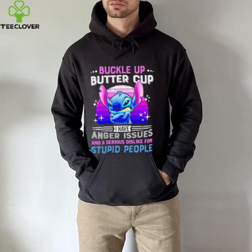 Stitch buckle up butter cup I have anger issues and a serious dislike for stupid people character funny hoodie, sweater, longsleeve, shirt v-neck, t-shirt