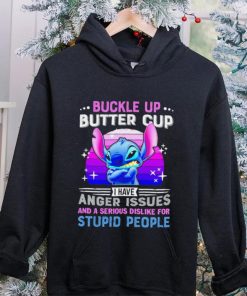 Stitch buckle up butter cup I have anger issues and a serious dislike for stupid people character funny hoodie, sweater, longsleeve, shirt v-neck, t-shirt