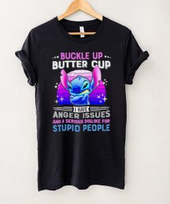 Stitch buckle up butter cup I have anger issues and a serious dislike for stupid people character funny hoodie, sweater, longsleeve, shirt v-neck, t-shirt