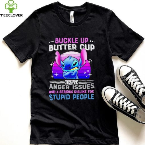 Stitch buckle up butter cup I have anger issues and a serious dislike for stupid people character funny hoodie, sweater, longsleeve, shirt v-neck, t-shirt